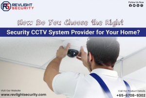 Choose the Right Security CCTV System Provider for Your Home?